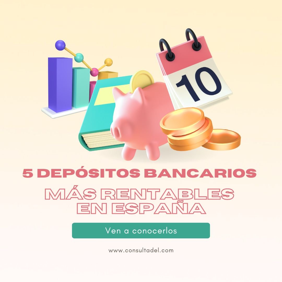 Depósitos bancarios más rentables en España Conoces estos 5